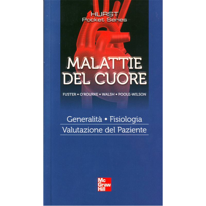 Malattie del cuore (Hurst Pocket Series) - Generalità - Fisiologia - Valutazione del paziente